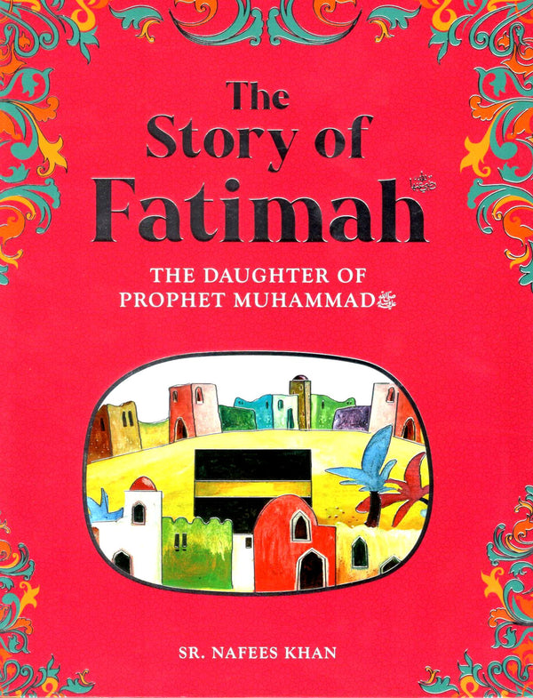 The Story of Fatimah (RA) - Daughter of the Prophet Muhammad (PBUH) - Muzakkir