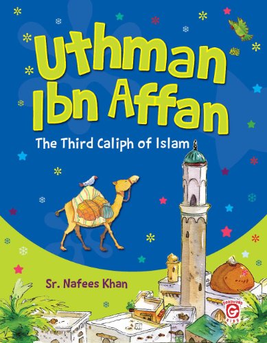 Uthman Ibn Affan(R.A) - The Third Caliph of Islam - Muzakkir