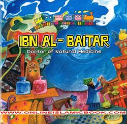 Ibn Al-Baitar: Doctor Of Natural Medicine (Muslim Scientists) - Readings - Muzakkir