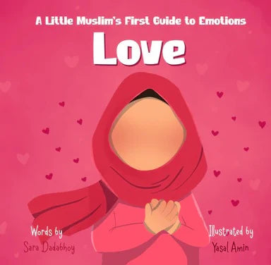 A Little Muslim's First Guide to Emotions - Love