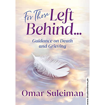 For Those Left Behind: Guidance on Death and Grieving by Omar Suleiman - Muzakkir