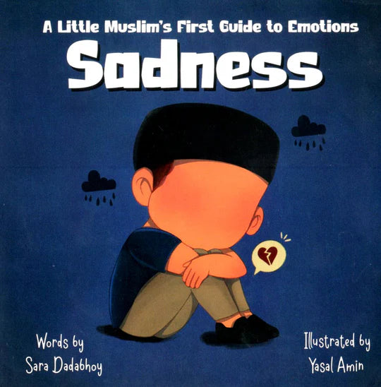 A Little Muslims First Guide to Emotions -Sadness