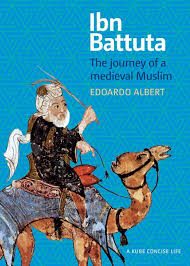 Ibn Battuta: The Great Traveller (Muslim Scientists) - Readings - Muzakkir