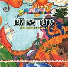 Ibn Battuta: The Great Traveller (Muslim Scientists) - Readings - Muzakkir
